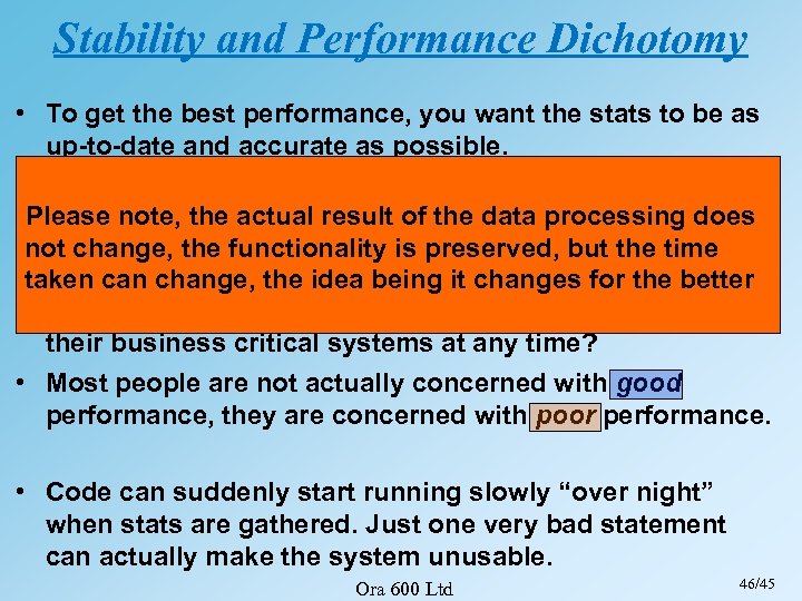 Stability and Performance Dichotomy • To get the best performance, you want the stats