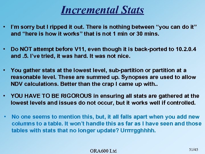 Incremental Stats • I’m sorry but I ripped it out. There is nothing between