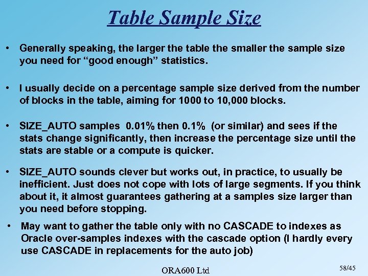 Table Sample Size • Generally speaking, the larger the table the smaller the sample