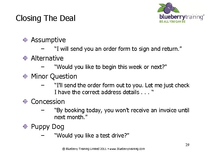 Closing The Deal Assumptive – “I will send you an order form to sign