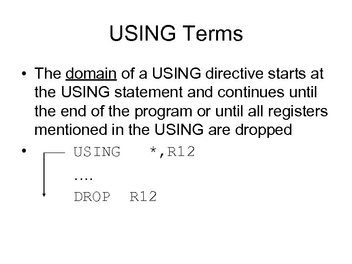 USING Terms • The domain of a USING directive starts at the USING statement