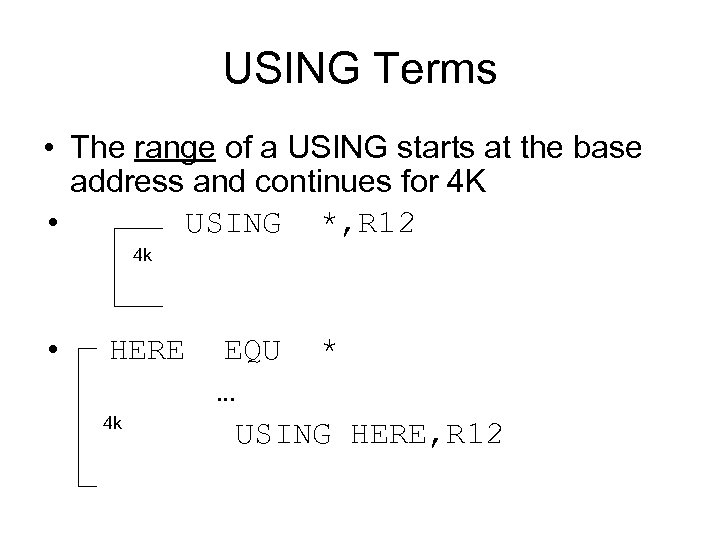 USING Terms • The range of a USING starts at the base address and