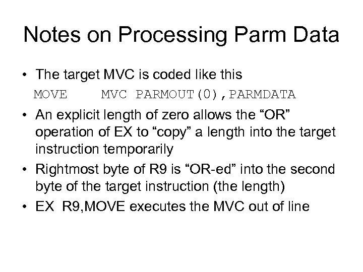 Notes on Processing Parm Data • The target MVC is coded like this MOVE