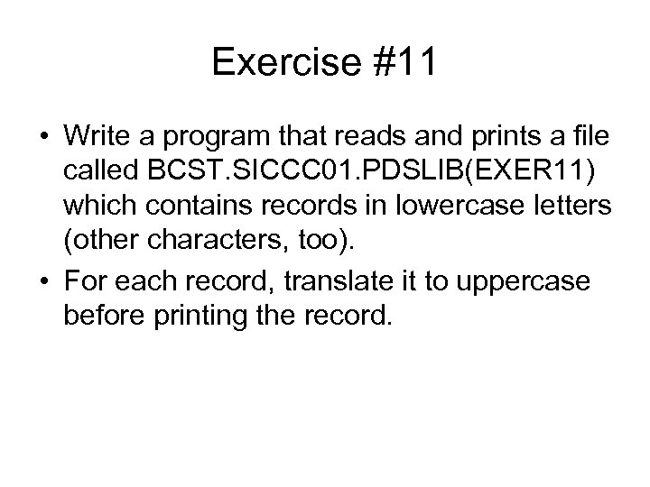 Exercise #11 • Write a program that reads and prints a file called BCST.