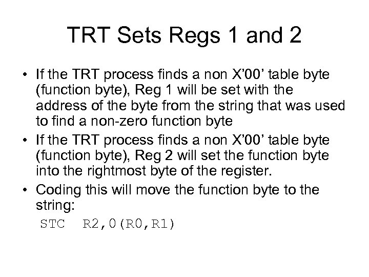 TRT Sets Regs 1 and 2 • If the TRT process finds a non