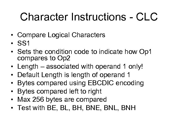Character Instructions - CLC • Compare Logical Characters • SS 1 • Sets the