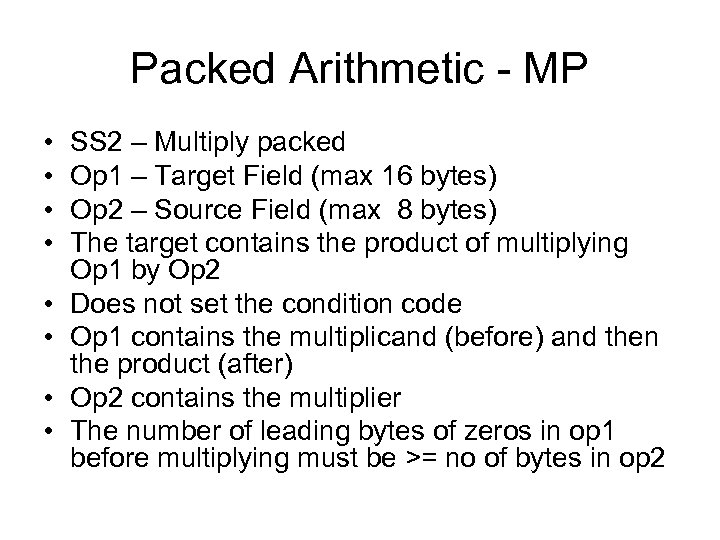 Packed Arithmetic - MP • • SS 2 – Multiply packed Op 1 –