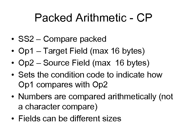 Packed Arithmetic - CP • • SS 2 – Compare packed Op 1 –
