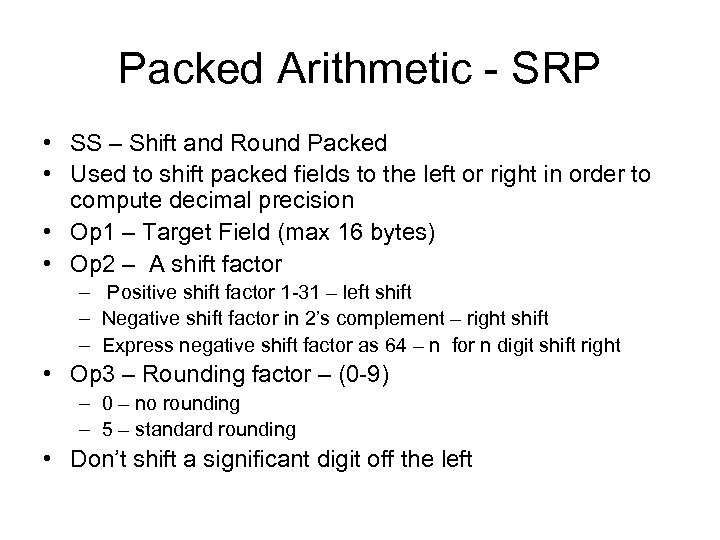 Packed Arithmetic - SRP • SS – Shift and Round Packed • Used to