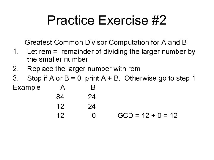 Practice Exercise #2 Greatest Common Divisor Computation for A and B 1. Let rem