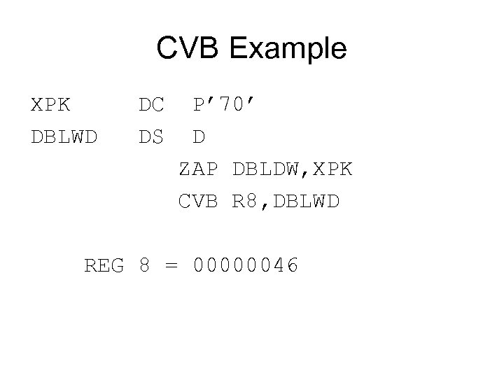 CVB Example XPK DC P’ 70’ DBLWD DS D ZAP DBLDW, XPK CVB R