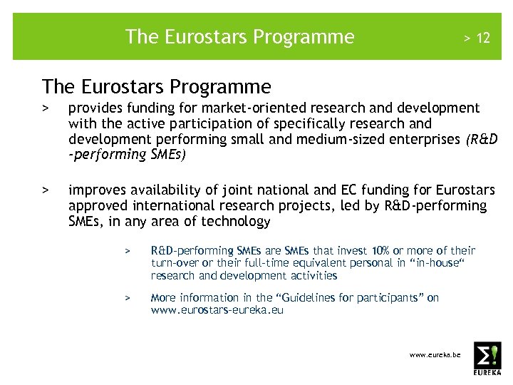 The Eurostars Programme > 12 The Eurostars Programme > provides funding for market-oriented research