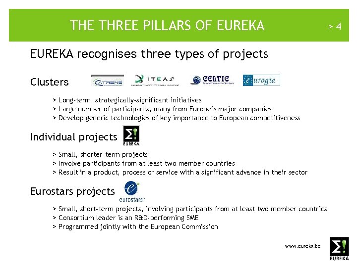 THE THREE PILLARS OF EUREKA >4 EUREKA recognises three types of projects Clusters >