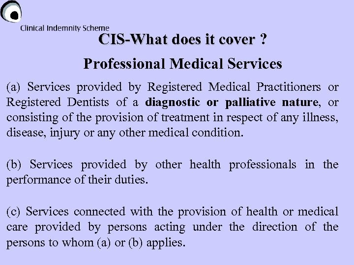 CIS-What does it cover ? Professional Medical Services (a) Services provided by Registered Medical