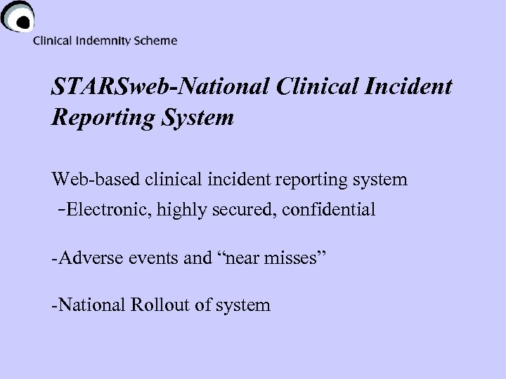 STARSweb-National Clinical Incident Reporting System Web-based clinical incident reporting system -Electronic, highly secured, confidential