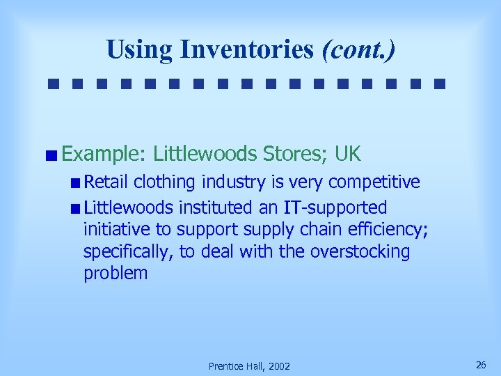 Using Inventories (cont. ) Example: Littlewoods Stores; UK Retail clothing industry is very competitive