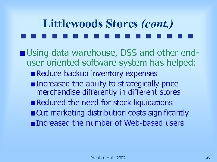 Littlewoods Stores (cont. ) Using data warehouse, DSS and other enduser oriented software system