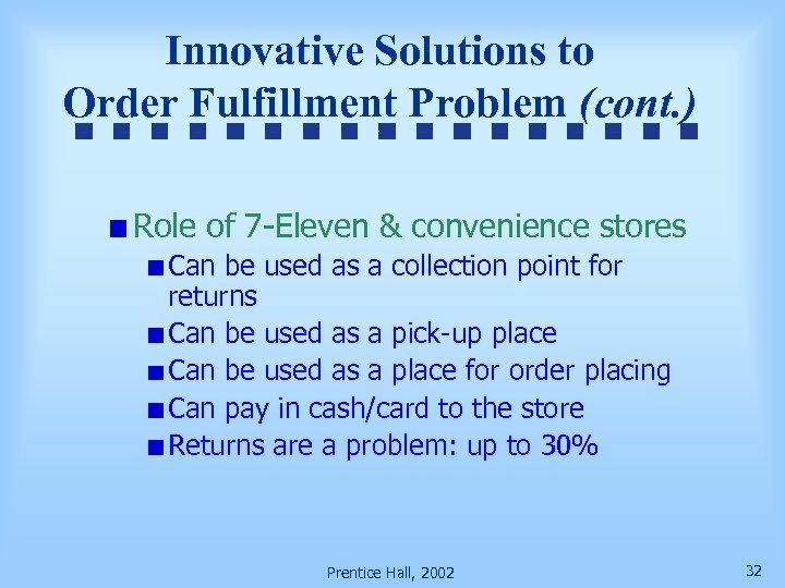 Innovative Solutions to Order Fulfillment Problem (cont. ) Role of 7 -Eleven & convenience