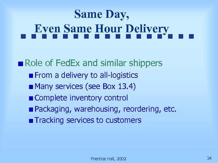 Same Day, Even Same Hour Delivery Role of Fed. Ex and similar shippers From