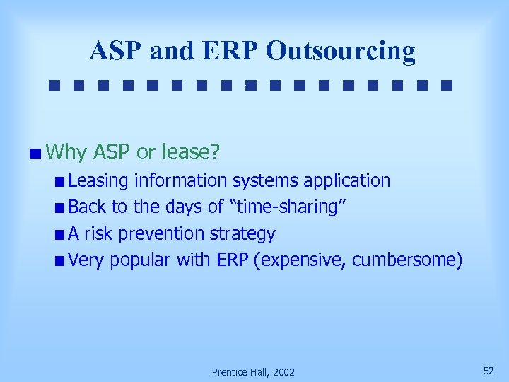 ASP and ERP Outsourcing Why ASP or lease? Leasing information systems application Back to