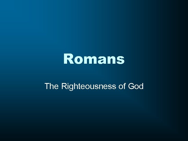 Romans The Righteousness of God 