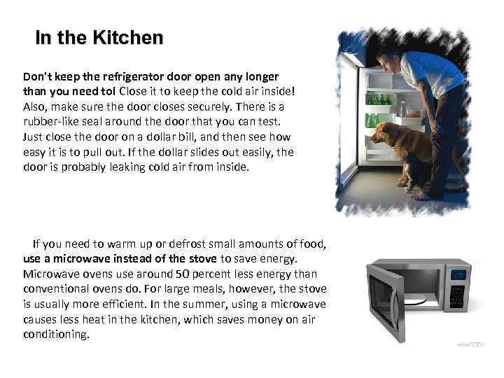 In the Kitchen Don't keep the refrigerator door open any longer than you need