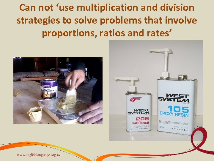 Can not ‘use multiplication and division strategies to solve problems that involve proportions, ratios