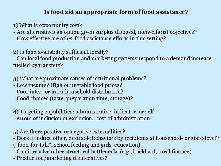 Is food aid an appropriate form of food assistance? 1) What is opportunity cost?