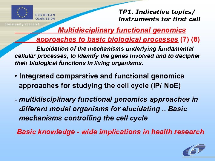 TP 1. Indicative topics/ instruments for first call Multidisciplinary functional genomics approaches to basic