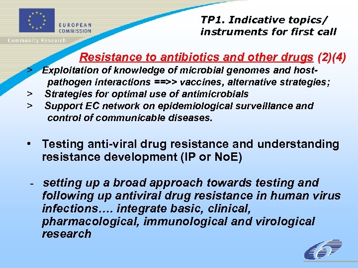 TP 1. Indicative topics/ instruments for first call Resistance to antibiotics and other drugs