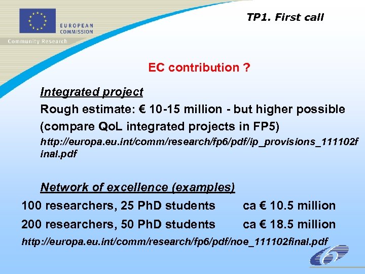 TP 1. First call EC contribution ? Integrated project Rough estimate: € 10 -15