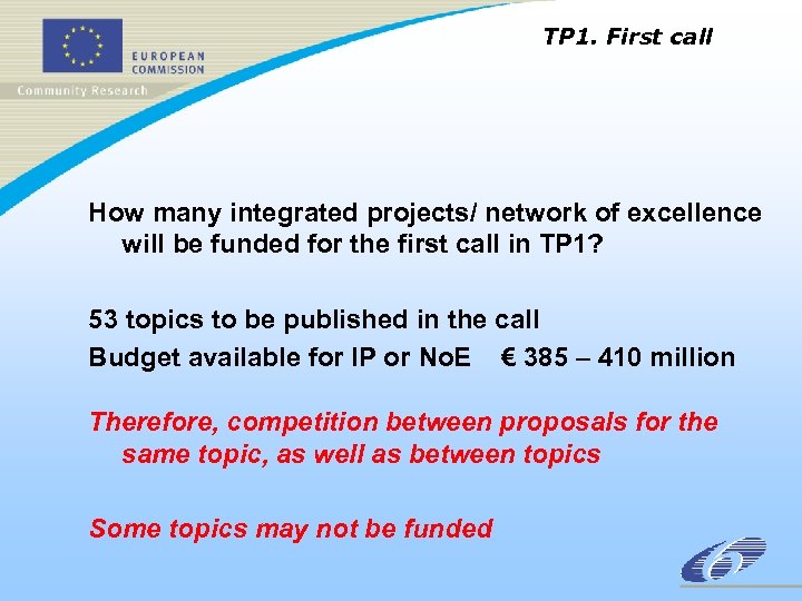TP 1. First call How many integrated projects/ network of excellence will be funded