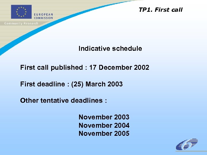 TP 1. First call Indicative schedule First call published : 17 December 2002 First