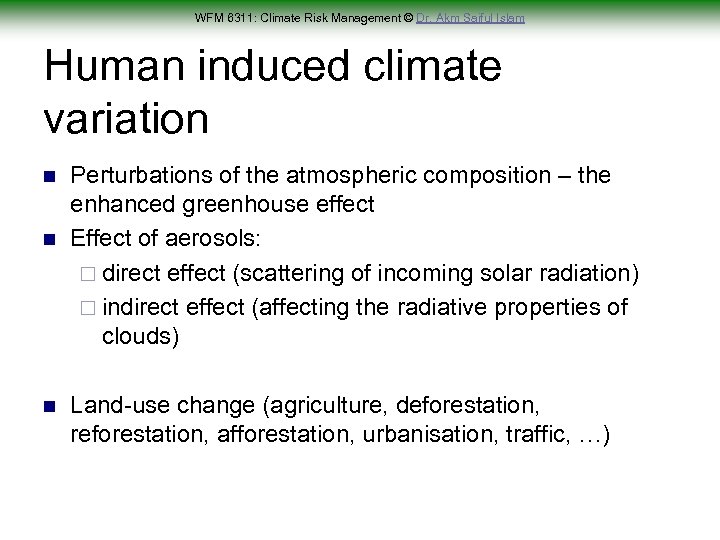 WFM 6311: Climate Risk Management © Dr. Akm Saiful Islam Human induced climate variation