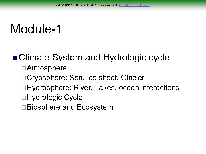 WFM 6311: Climate Risk Management © Dr. Akm Saiful Islam Module-1 n Climate System