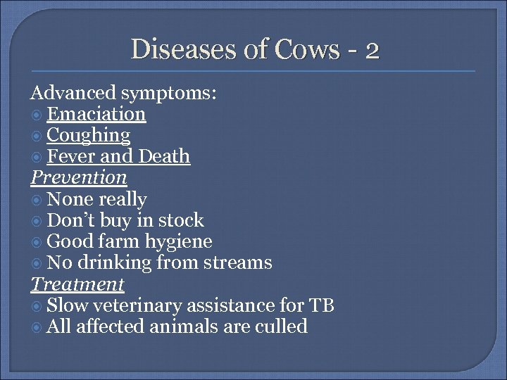 Diseases of Cows - 2 Advanced symptoms: Emaciation Coughing Fever and Death Prevention None