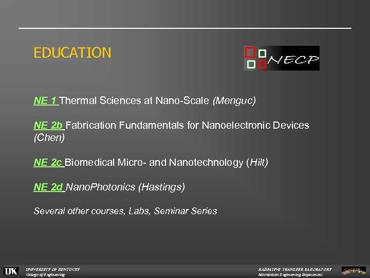 EDUCATION NE 1 Thermal Sciences at Nano-Scale (Menguc) NE 2 b Fabrication Fundamentals for