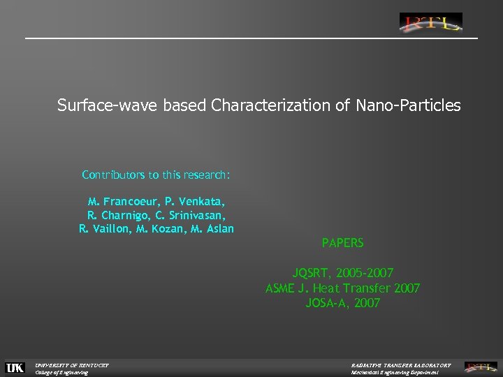 Surface-wave based Characterization of Nano-Particles Contributors to this research: M. Francoeur, P. Venkata, R.