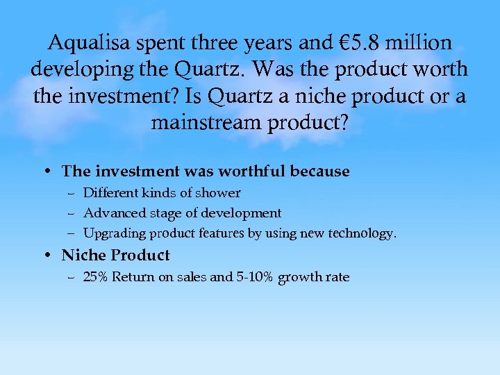 Aqualisa spent three years and € 5. 8 million developing the Quartz. Was the