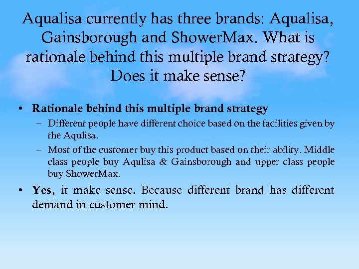 Aqualisa currently has three brands: Aqualisa, Gainsborough and Shower. Max. What is rationale behind