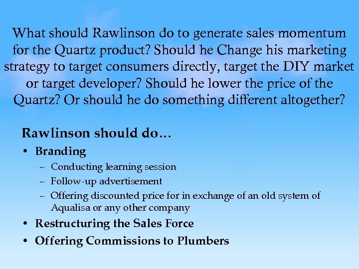 What should Rawlinson do to generate sales momentum for the Quartz product? Should he