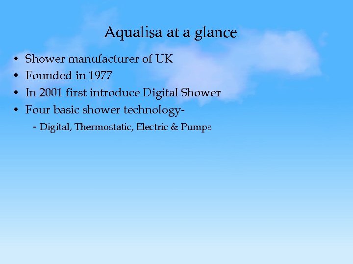 Aqualisa at a glance • • Shower manufacturer of UK Founded in 1977 In