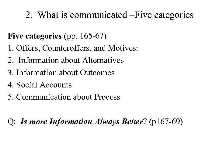 2. What is communicated –Five categories (pp. 165 -67) 1. Offers, Counteroffers, and Motives: