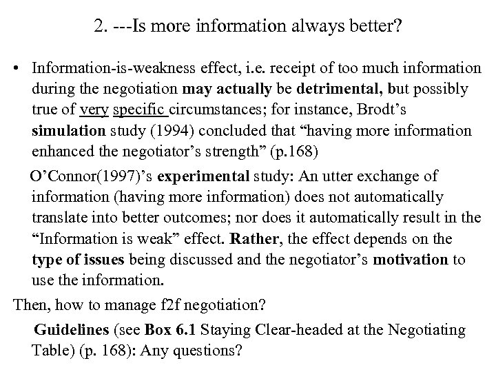 2. ---Is more information always better? • Information-is-weakness effect, i. e. receipt of too