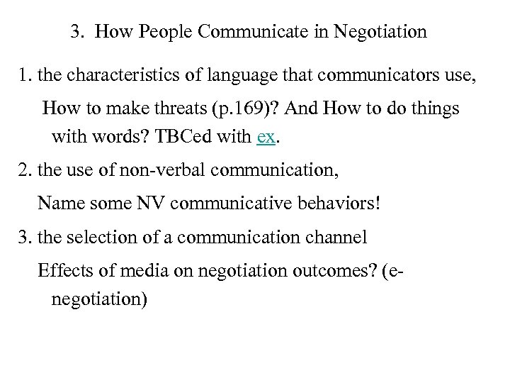 3. How People Communicate in Negotiation 1. the characteristics of language that communicators use,