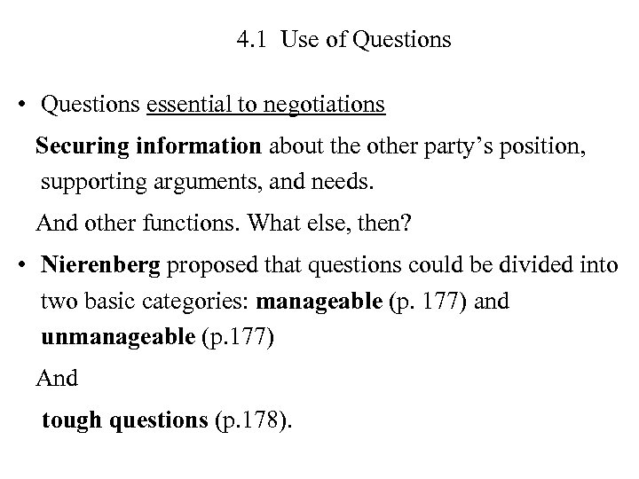 4. 1 Use of Questions • Questions essential to negotiations Securing information about the