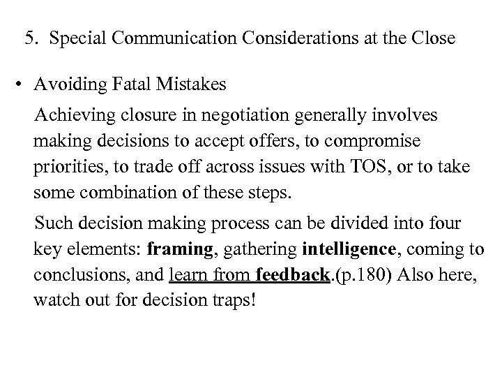 5. Special Communication Considerations at the Close • Avoiding Fatal Mistakes Achieving closure in