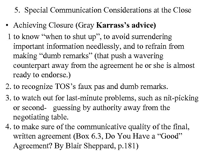5. Special Communication Considerations at the Close • Achieving Closure (Gray Karrass’s advice) 1