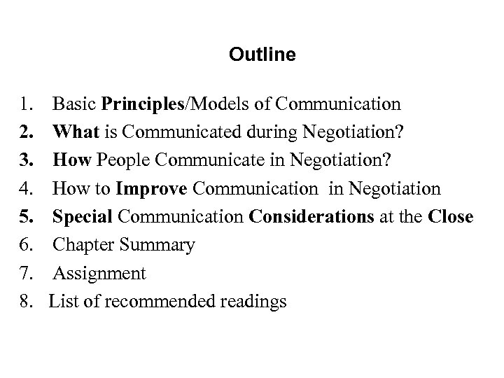Outline 1. 2. 3. 4. 5. 6. 7. 8. Basic Principles/Models of Communication What