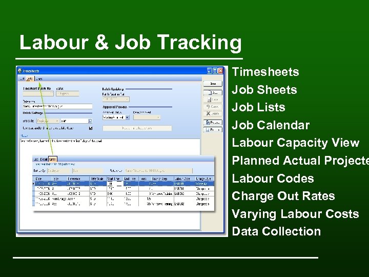 Labour & Job Tracking Timesheets Job Sheets Job Lists Job Calendar Labour Capacity View